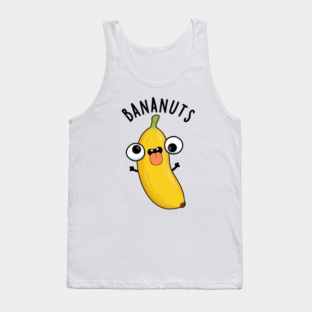 Bananuts Funny Crazy Banana Fruit Pun Tank Top by punnybone